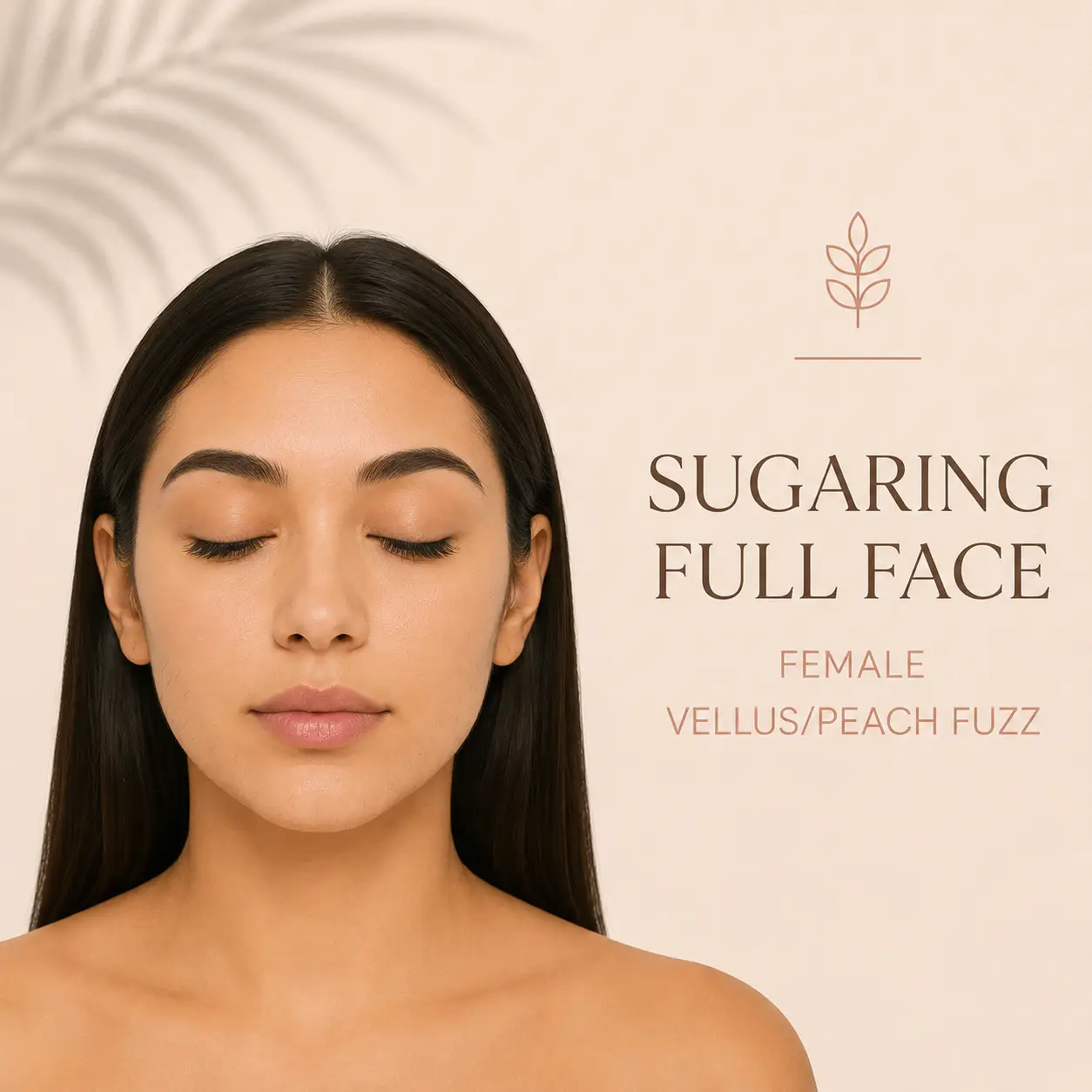 Sugaring- Full Face, Female (Vellus/peach fuzz)