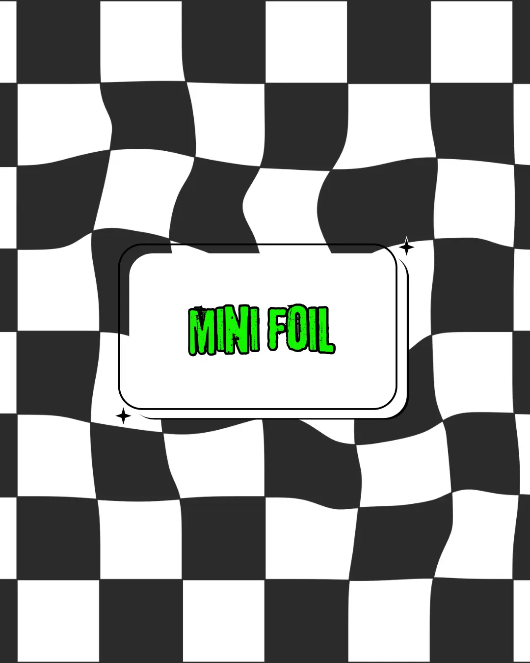 Mini Foil
