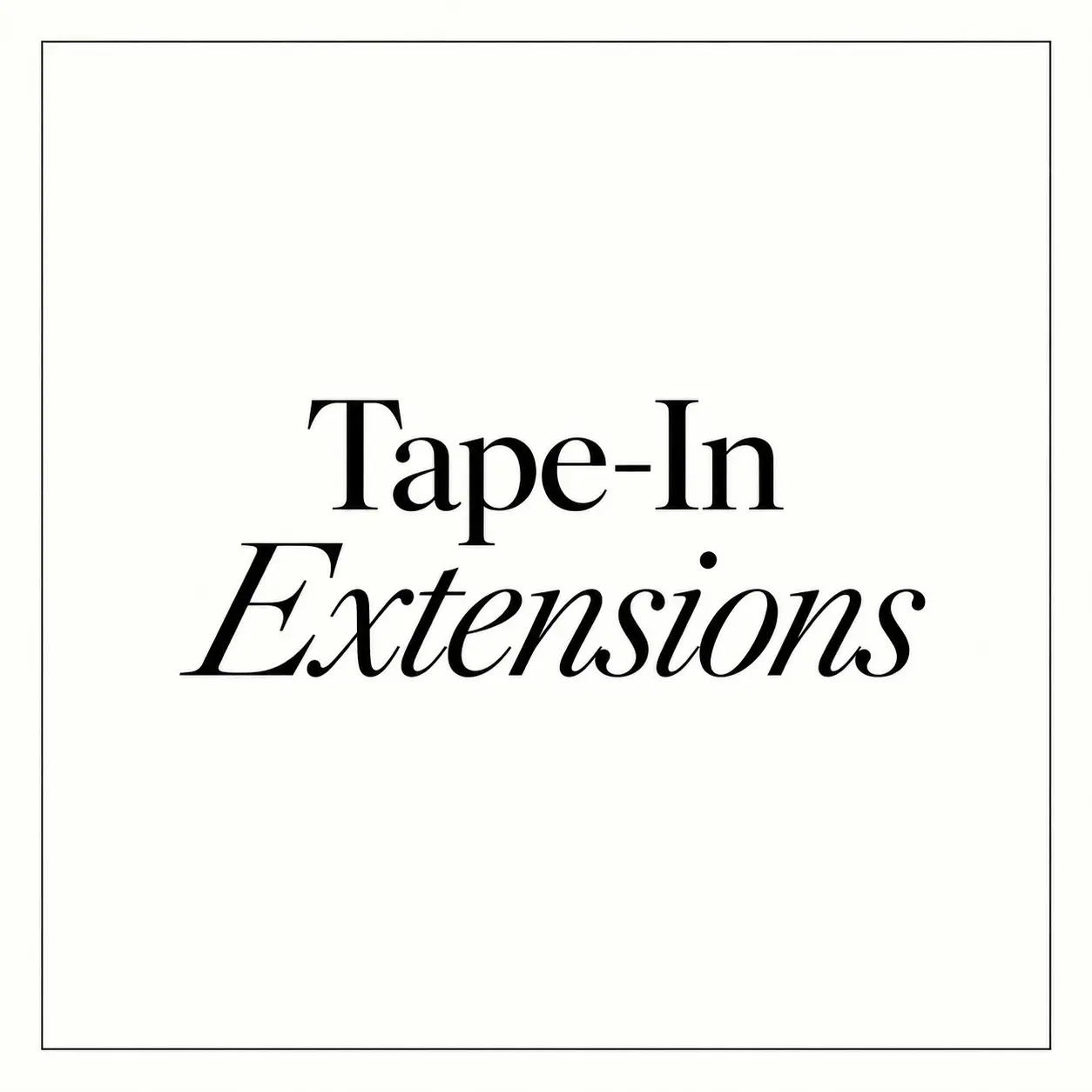 Tape-In Extensions