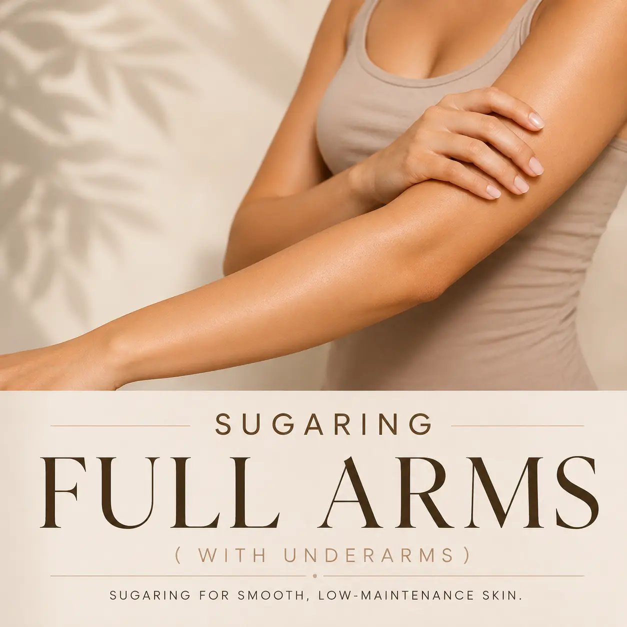Sugaring - Full Arms (with underarms), Female